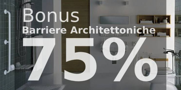 Bonus Barriere Architettoniche 75%